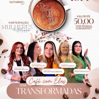 Café com Elas - "Transformadas"